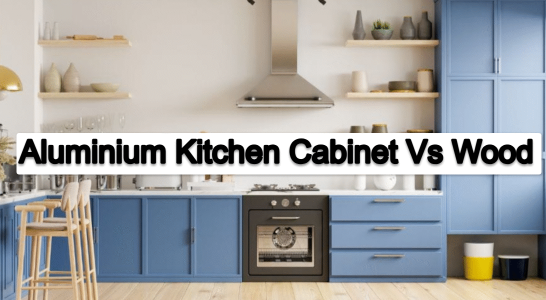 Aluminium Kitchen Cabinet Vs Wood