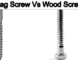 Lag Screw Vs Wood Screw