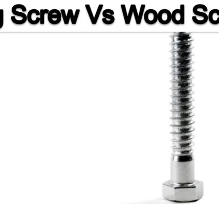 Lag Screw Vs Wood Screw