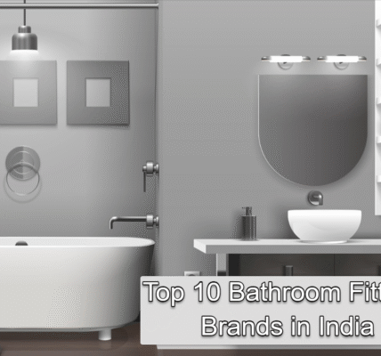 Top 10 Popular Bathroom Fittings Brands in India